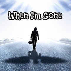When I'm Gone