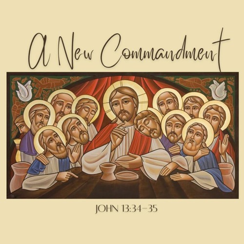 A New Commandment (John 13:34-35)