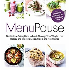 [Download] KINDLE 📔 MenuPause: Five Unique Eating Plans to Break Through Your Weight