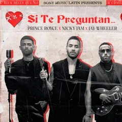 Prince Royce, Nicky Jam, Jay Wheeler - Si Te Preguntan remix MI VERSION