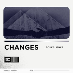Douke, Jenks - Changes (Extended Mix)