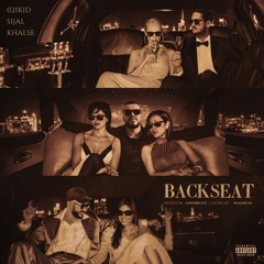 Backseat (Feat. SIjal & Khalse )