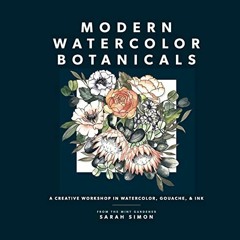 GET EBOOK EPUB KINDLE PDF Modern Watercolor Botanicals: A Creative Workshop in Waterc