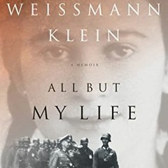 VIEW KINDLE PDF EBOOK EPUB All But My Life: A Memoir by  Gerda Weissmann Klein 📪