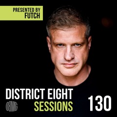 EP130 District Eight Sessions - Presented by Futch