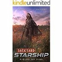 Read* PDF Fields of Fire Backyard Starship Book 9