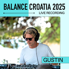 Live From Balance Croatia 2025: Gustin