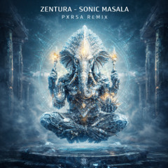 Zentura – Sonic Masala (PXRSA Remix)