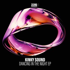 TBZ029 Kinky Sound - Dancing In The Night [Technoblazer]