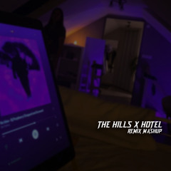 The Hills X Hotel (Mashup) (Remix)