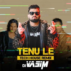 Tennu Le ( Tech House Remix ) By DJ Vasim