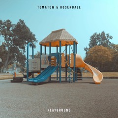 Tomatow & Rosendale - Playground