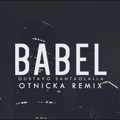 Babel mp3. Placebo beats - angetenar. Gustavo santaolalla - babel (otnicka remix). Babel otnicka remix. Babel gustavo bravetti.