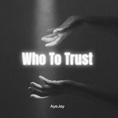 Who To Trust