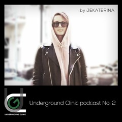 Underground Clinic podcast No. 2 - Jekaterina