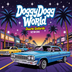 Doggy Dogg World (Duarte Gallardo Rework)