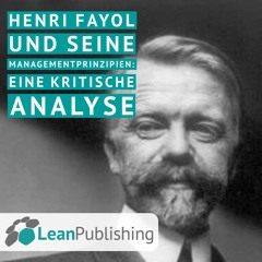 Henri Fayol und seine Managementprinzipien