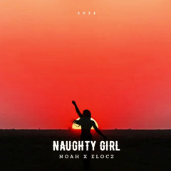 Naughty Girl rmx ft Elocz