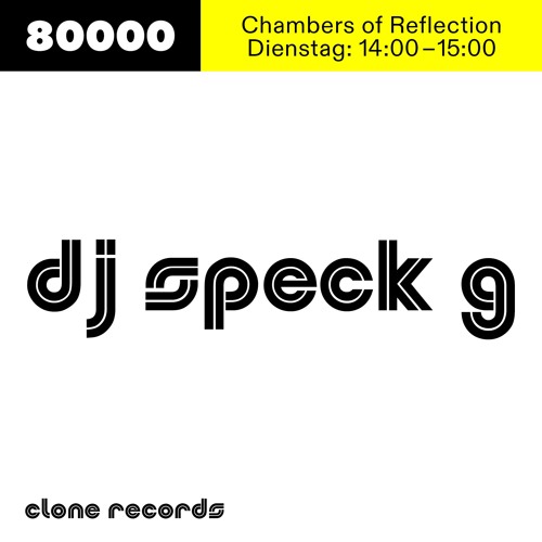 Chambers of Reflection #52 w/ Dj Speckgürtel aka Lauer (Clone Records)at Radio 80000 • 10.01.2023