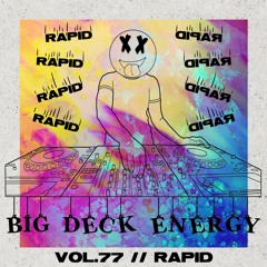 Big Deck Energy - RAPID - Vol.77