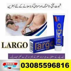 Largo Cream In Price Pakistan ~#~ 03085596816 - Buy Now On