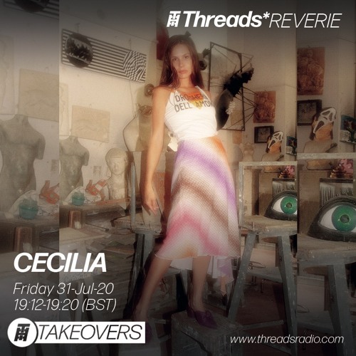 CECILIA (Threads*Reverie) - 31-Jul-20