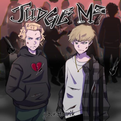 JUDGE ME - gio. x Henrik