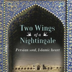 PDF/Ebook Two Wings of a Nightingale: Persian Soul, Islamic Heart BY : Jill Worrall