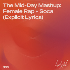 The Mid-Day Mashup - Throw 🍑 Thursday (Explicit Mix) High Energy Female Rap + Soca