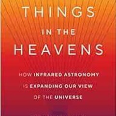Get EBOOK 📒 More Things in the Heavens: How Infrared Astronomy Is Expanding Our View