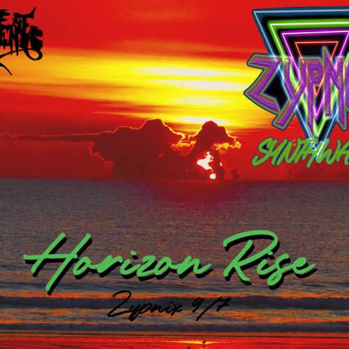 𝙃𝙤𝙧𝙞𝙯𝙤𝙣 𝙍𝙞𝙨𝙚🌊 !  🌅- Zypnix (synthwave 2021)