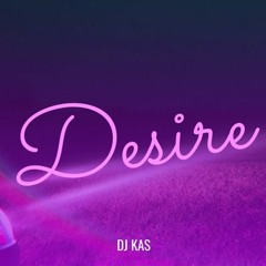 DJ KAS - Desire