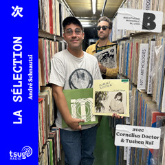 La Sélection avec Cornelius Doctor & Tushen Raï