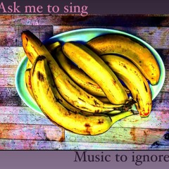 Ask Me To Sing