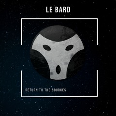 Le Bard - Return To The Sources