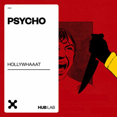 hollywhaaat - psycho (Extended Mix)