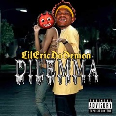 Lil Eric Da Demon - Dilemma Remix