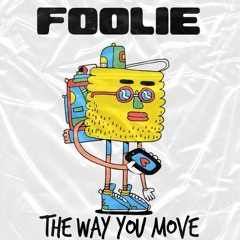 FOOLiE - The Way You Move [ FREE DOWNLOAD ]