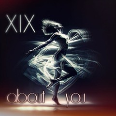 XIX - About You