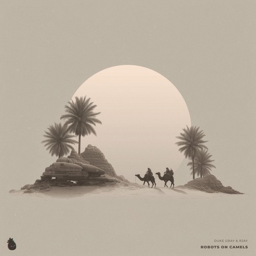 Duke Gray & Rjay - Robots On Camels
