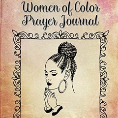 [GET] EBOOK 🖍️ Women of Color Prayer Journal: 60 days of Guided Prompts and Scriptur