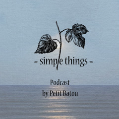 Simple Things Podcast by Petit Batou