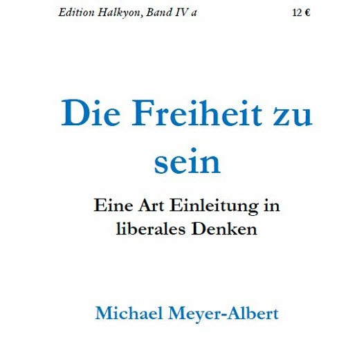 Michael Meyer-Albert: "Die Freiheit zu sein" - Kostproben
