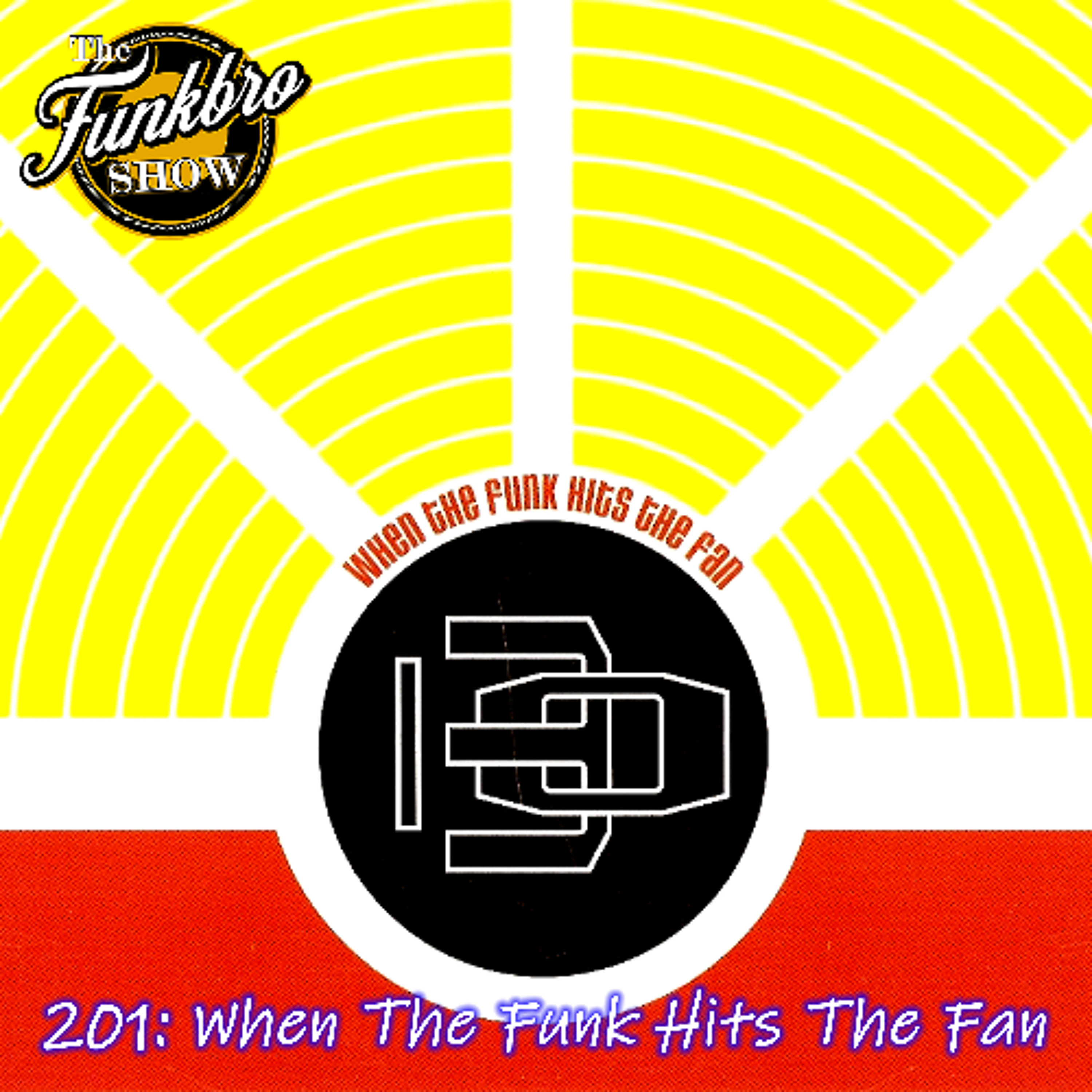 The FunkBro Show RadioactiveFM 201: When The Funk Hits The Fan episode artwork