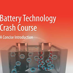 GET PDF 📝 Battery Technology Crash Course: A Concise Introduction by  Slobodan Petro