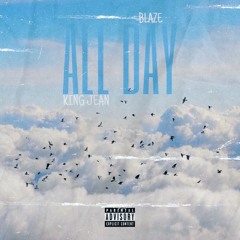 All Day - King Jean x Blaze
