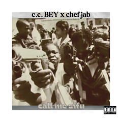 C.C. Bey x Chef Jab - Call Me Sifu