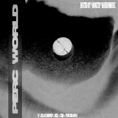 “Perc World” by Perc! Hosted by Andrxtti + Mansion Music