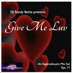 DJ Randy Bettis presents: Give Me Luv
