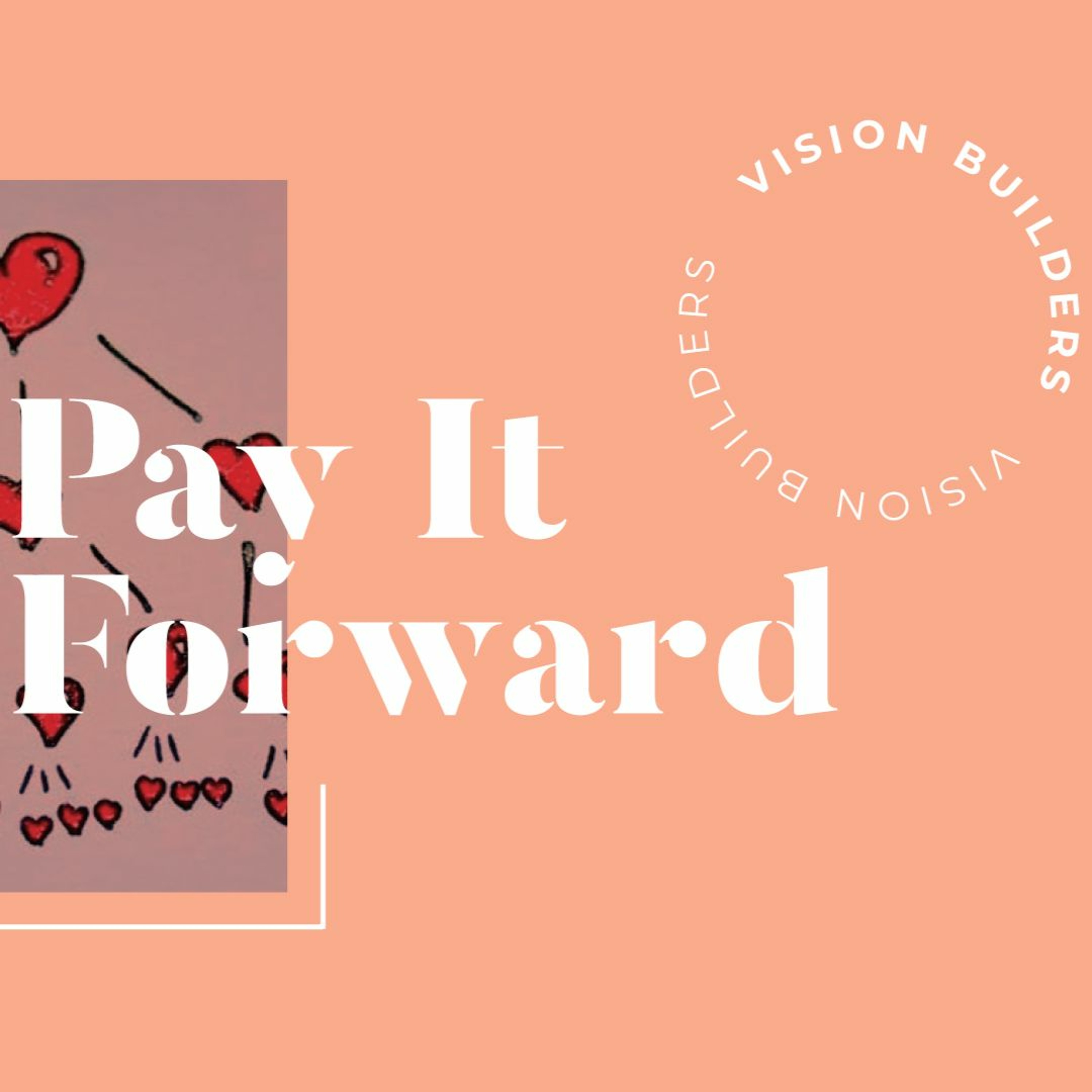 Vision Builders - Pay It Forward | Ps Chris | Sunday 25 June